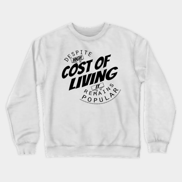 Cost of living Crewneck Sweatshirt by Frajtgorski